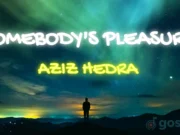 Lirik Lagu Somebody's Pleasure - Aziz Hedra