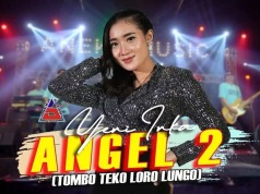 Lirik Lagu Angel 2 (Tombo Teko Loro Lungo) - Yeni Inka